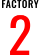 FACTORY 2