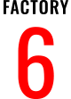 FACTORY 6