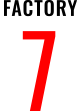 FACTORY 7